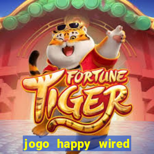 jogo happy wired paga mesmo